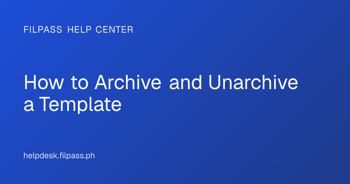 How to Archive and Unarchive a Template — FilPass Helpdesk